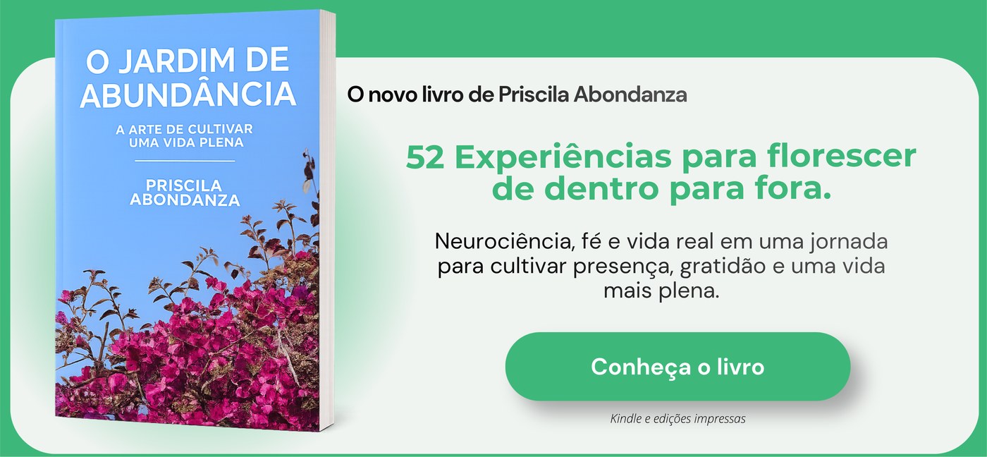 O Jardim de Abundância — novo livro de Priscila Abondanza. Conheça e escolha sua edição.